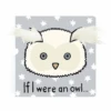 JELLYCAT IF I WERE AN OWL BOARD BOOK 1 JELLYCAT IF I WERE AN OWL BOARD BOOK -JELLYCAT Winkel jellycat if i were an owl board book